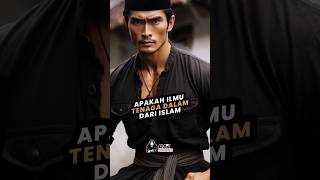 Apakah Ilmu Tenaga Dalam Dari Islam