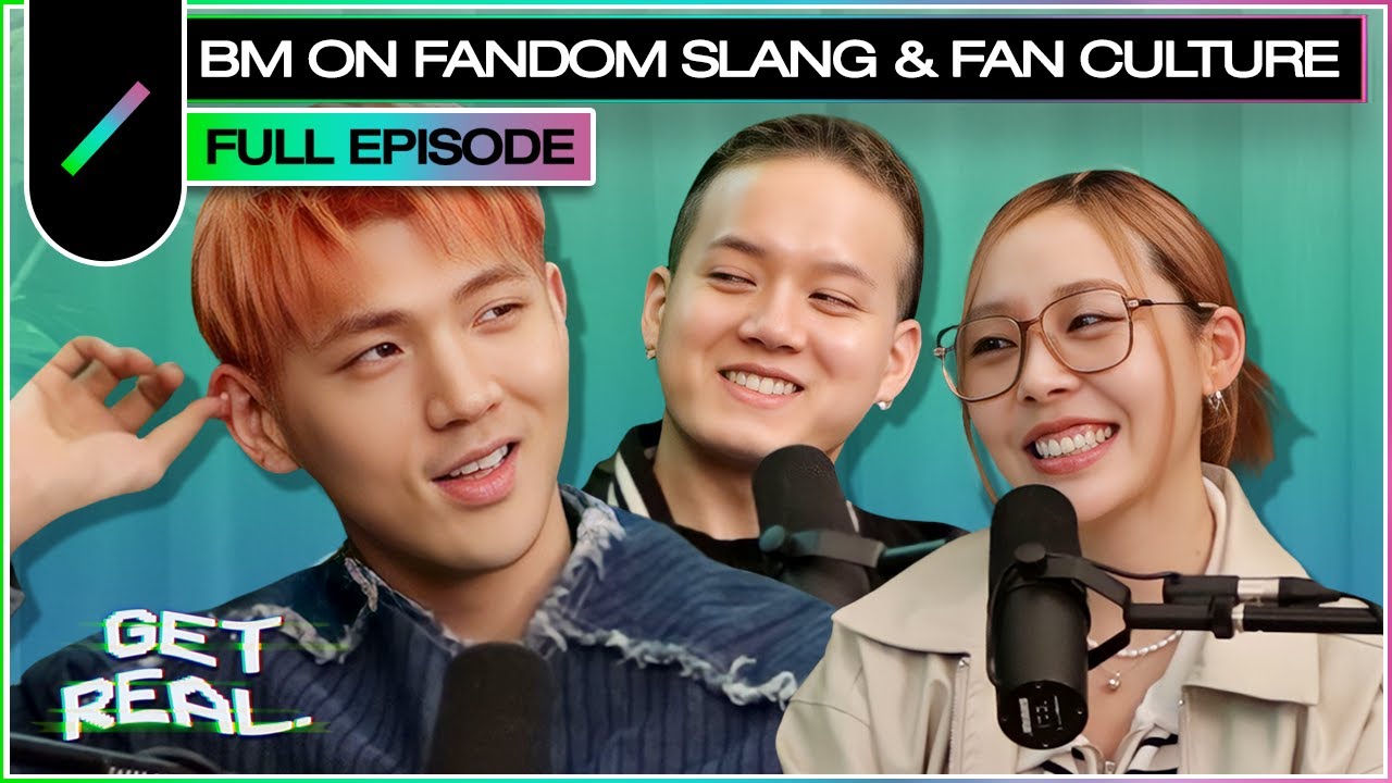 BM on Fandom Slang & Fan Culture GET REAL S3 Ep. 33 YouTube