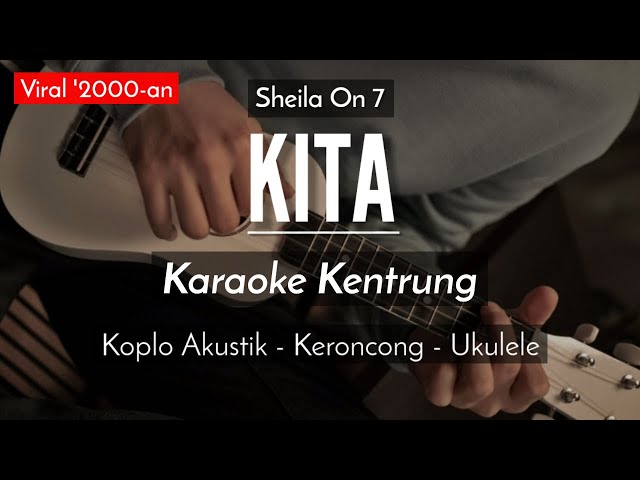 Kita (KARAOKE KENTRUNG) - Sheila On 7 (Keroncong Modern) class=