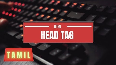 HTML HEAD TAG TAMIL | part - 1 |