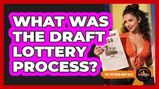 What Was The Draft Lottery Process?