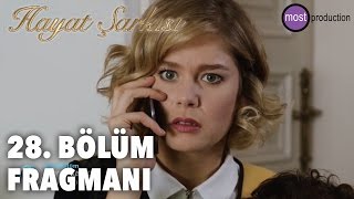 Hayat Şarkısı 28. Bölüm Fragmanı