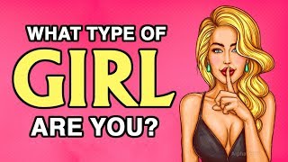 What Type Of GIRL Are You? | Classic Personality Test