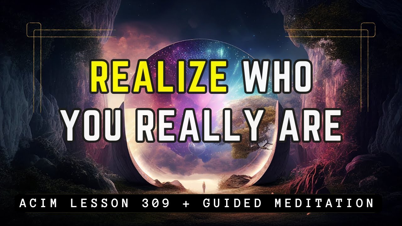 You Are NOT Who You Think You Are - Higher Self Meditation | ACIM 309