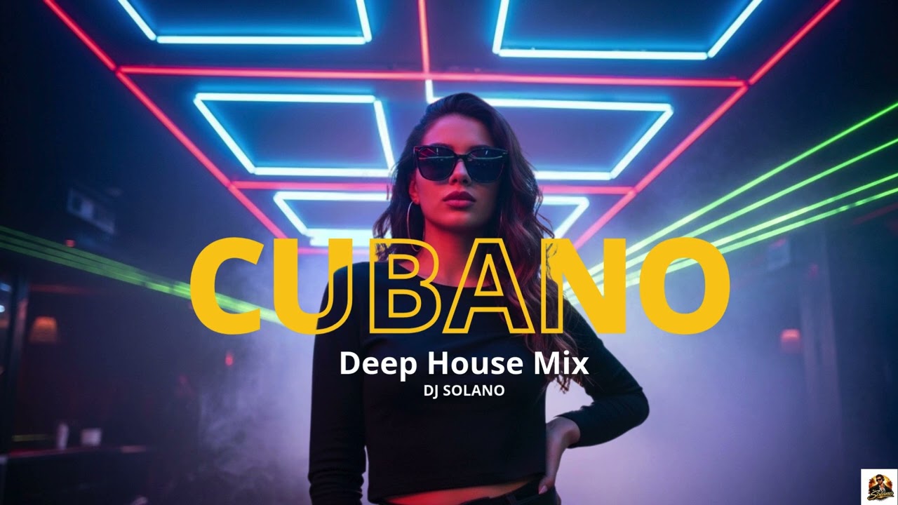 CUBANO DEEP HOUSE MIX | Entre Sombras Y Deseos | DJ Solano