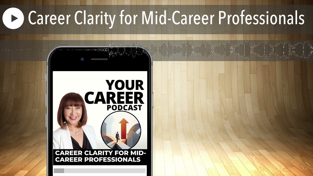 Career Clarity for Mid-Career Professionals