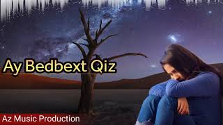 Ay Bədbəxt Qiz_Cox Super Qemli Mahni _2023#trend video