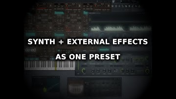 How to save a synth preset with external effects in FL Studio