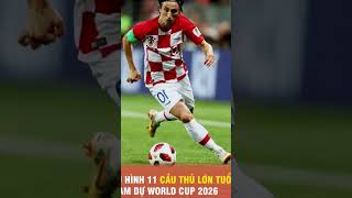 Đội hình 11 cụ ông tham dự World cup 2026 #tintucbongdamoinhat #bongda #tinnongbongda