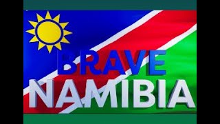 Brave Namibia  18 May 2022