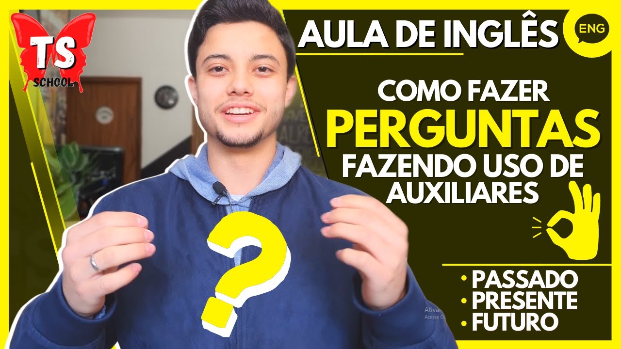 COMO FAZER PERGUNTAS EM INGLÊS | passado - presente - futuro - YouTube
