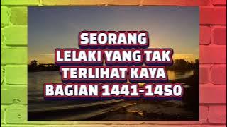 SEORANG LELAKI YANG TAK TERLIHAT KAYA BAGIAN 1441-1450