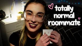meeting your totally normal new roommate (asmr)...