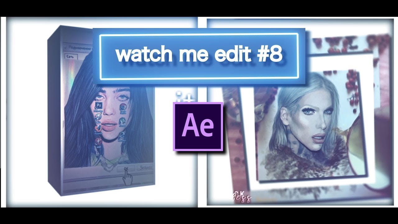 watch me edit #8 | after effects cc picture edit