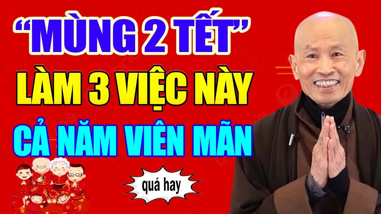 Mùng 2 Tết 2026 Làm 3 Điều Này Phước Báu Dồi Dào, Sung Túc Cả Năm - Hòa Thượng Phước Tịnh.