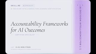 AI Decision Intelligence for Leaders: Accountability Frameworks for AI Outcomes