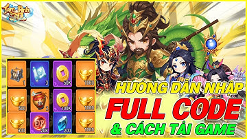 hướng dẫn nhập full code Tam Anh 3Q & cách tải game
