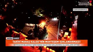 Tari̇hi̇ Maraş Kalesi̇’ni̇n Muhteşem Işiklandirmasi