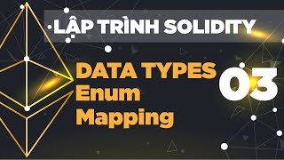 Solidity Programming - Basics of Data Types (Data Types, Enums, Mapping)