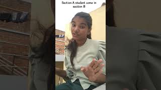 section A student come to section B 😅 #comedy #funny #relatable #love #ytshorts