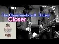 The Chainsmokers ft. Halsey - Closer - Soprano & Tenor Saxophone Cover