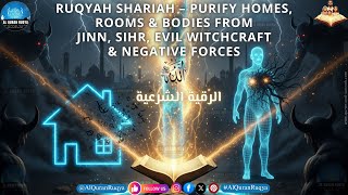 Ruqyah Shariah – Purify Homes, Rooms & Bodies from Jinn, Sihr, Evil Witchcraft & Negative Forces