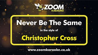 Christopher Cross - Never Be The Same - Karaoke Version from Zoom Karaoke