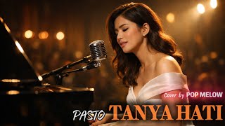 Download Lagu Tanya Hati – PASTO | POP Melow Cover | Cover by AI ( FULL LIRIK ) MP3