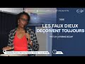 Les faux dieux déçoivent toujours I Pst Catherine DECILAP I Adorations &amp; Message