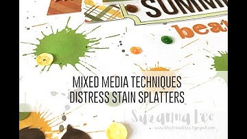 Mixed Media Techniques - Distress Stain Splatters