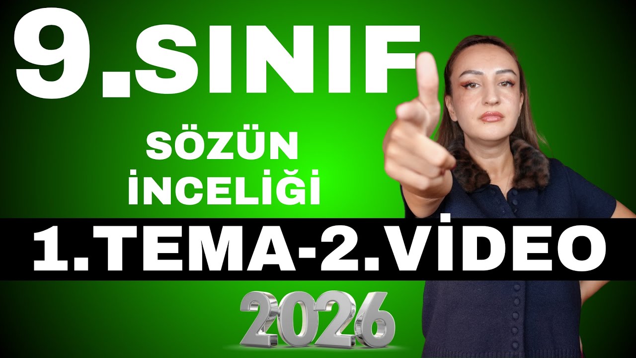 9.SINIF 1. TEMA SÖZÜN İNCELİĞİ 2 - YENİ MAARİF MODEL 2026