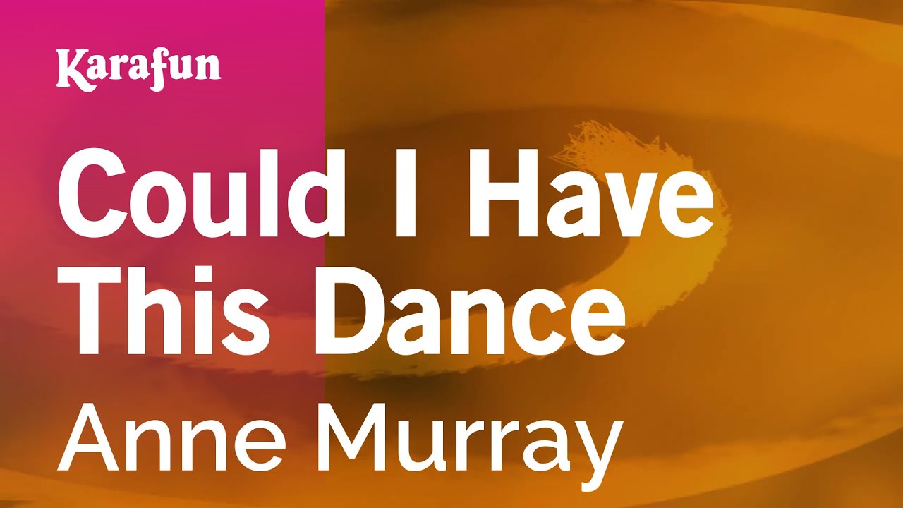 Could I Have This Dance Anne Murray Karaoke Version Karafun Youtube