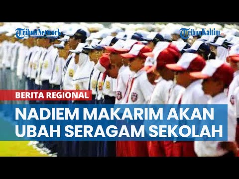 Ramai Nadiem Makarim Akan Ubah Seragam Sekolah untuk SD, SMP dan SMA Setelah Lebaran 2024