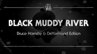 Video thumbnail of "Bruce Hornsby and DeYarmond Edison - 'Black Muddy River'"
