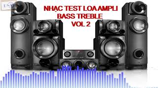 [LOSSLESS] Nhạc Test Loa Ampli || Full Bass Treble || VOL 2