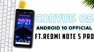 Corvus OS Android 10 Official Update For Redmi Note 5 Pro | Worth to Upgrade??