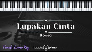 Lupakan Cinta - Rossa (KARAOKE PIANO - FEMALE LOWER KEY)