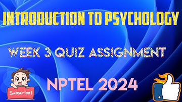 Introduction to Psychology Week 3 Quiz Assignment Solution | NPTEL 2024 |