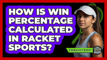 How Is Win Percentage Calculated In Racket Sports? - The Racket Xpert