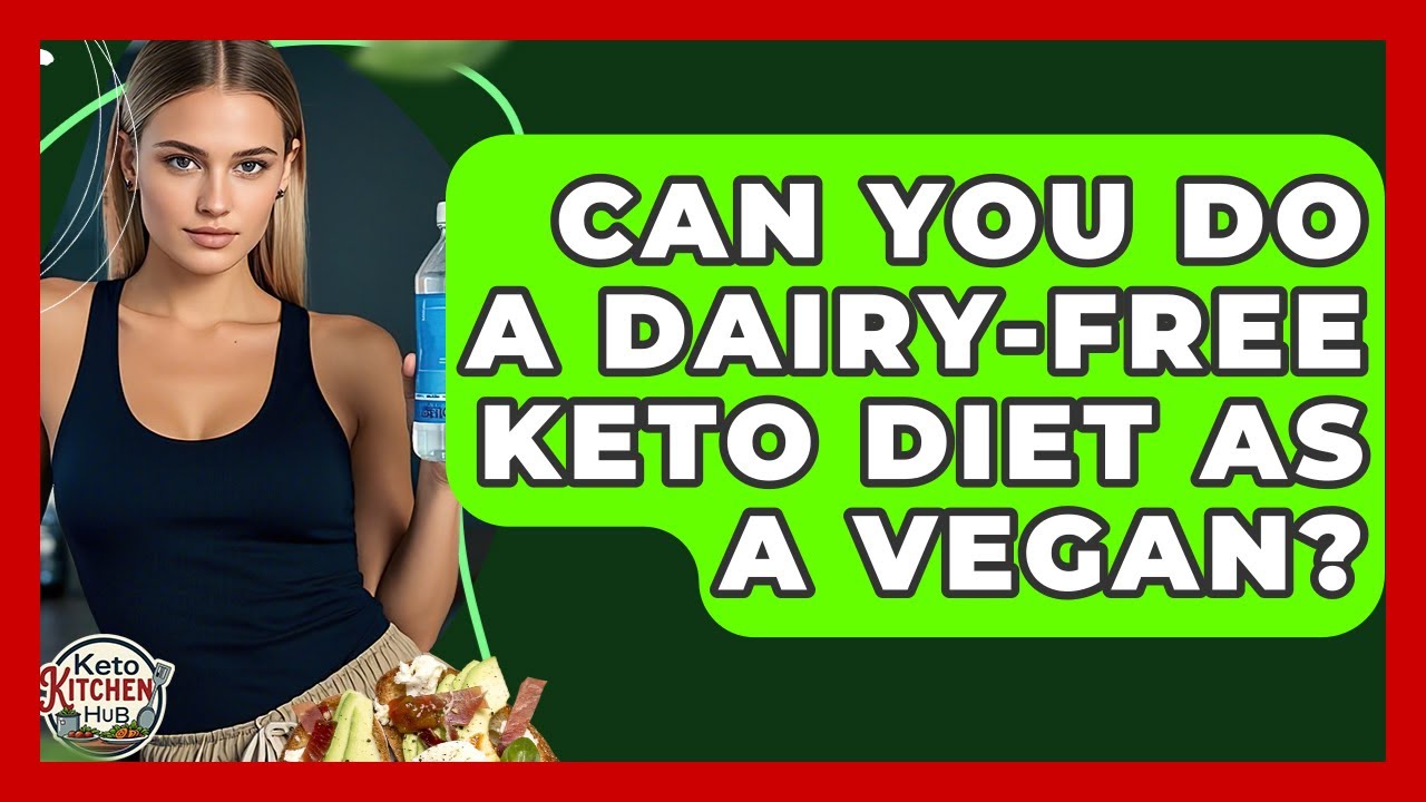 Can You Do A Dairy-Free Keto Diet As A Vegan? - Keto Kitchen HQ