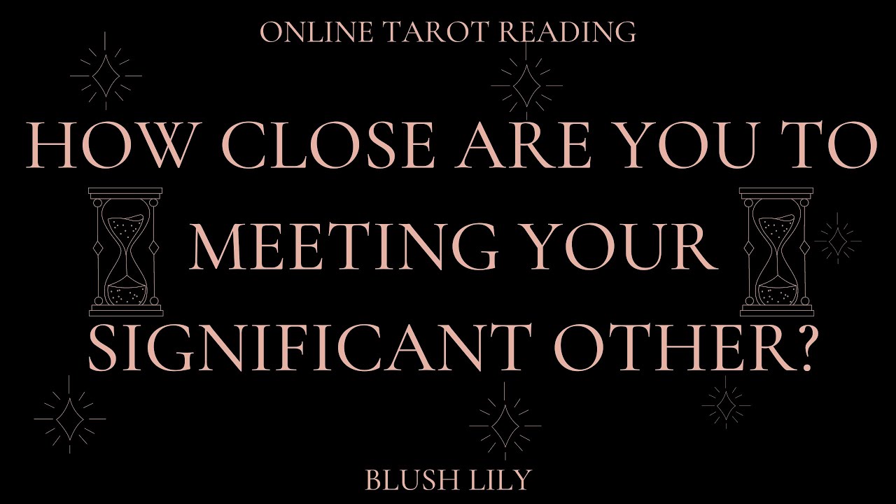 ✴︎☾How Close are You to Meeting the Love of Your Life?☽✴︎ Future Spouse Tarot Pick a Card Reading