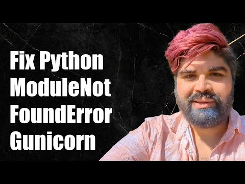 How to Fix Python ModuleNotFoundError When Starting Gunicorn Server