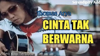 Thomas Arya - Cinta Tak Berwarna