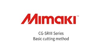 Mimaki CG-SRⅢ Series Basic cutting method