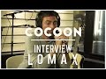 Capture de la vidéo Cocoon - Interview Lomax