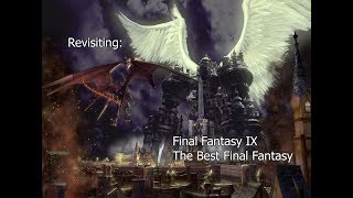 Revisiting: Final Fantasy IX (The best FF game)