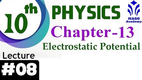 Electrostatic potential | Chapter #13 | Physics Class 10th | Lec # 8