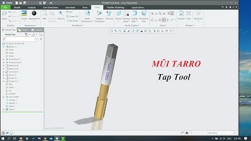 [CREO TUẤN NGUYỄN]  Part Tutorial - Bài 16: Thiết kế Mũi Tarro (Tap Tool) trên Creo Parametric.