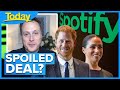 Reports Harry and Meghan have lost $33m Spotify deal | Royals News | Today Show Australia