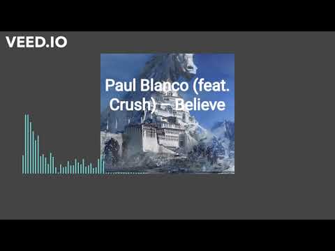 Paul Blanco (feat Crush) -  Believe (cover song)